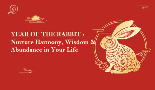 Year of the Rabbit : Nurture Harmony, Wisdom & Abundance in Your Life