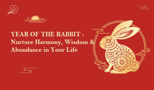 Year of the Rabbit : Nurture Harmony, Wisdom & Abundance in Your Life